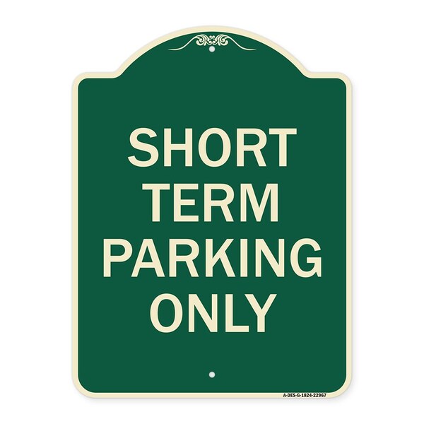 Signmission Short Term Parking Only Heavy-Gauge Aluminum Architectural Sign, 24" x 18", G-1824-22967 A-DES-G-1824-22967 - main